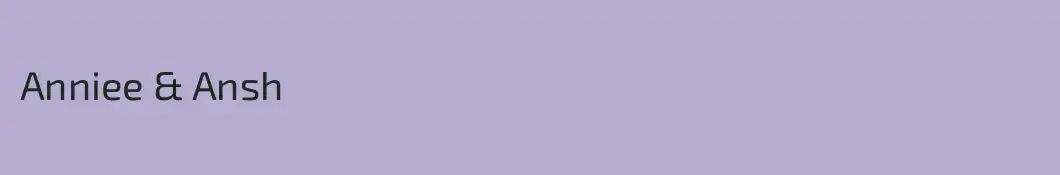 Anniee & Ansh